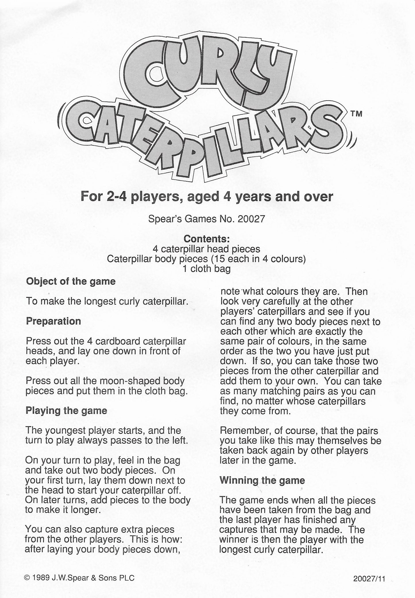 Want a game with quick play and lots of giggles Try Curly Caterpillars (1989).