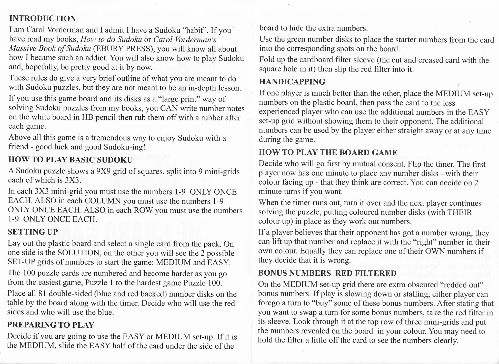 Follow the rules of Carol Vorderman’s Sudoku (2005) and discover why every move counts in this clever twist on a classic puzzle.