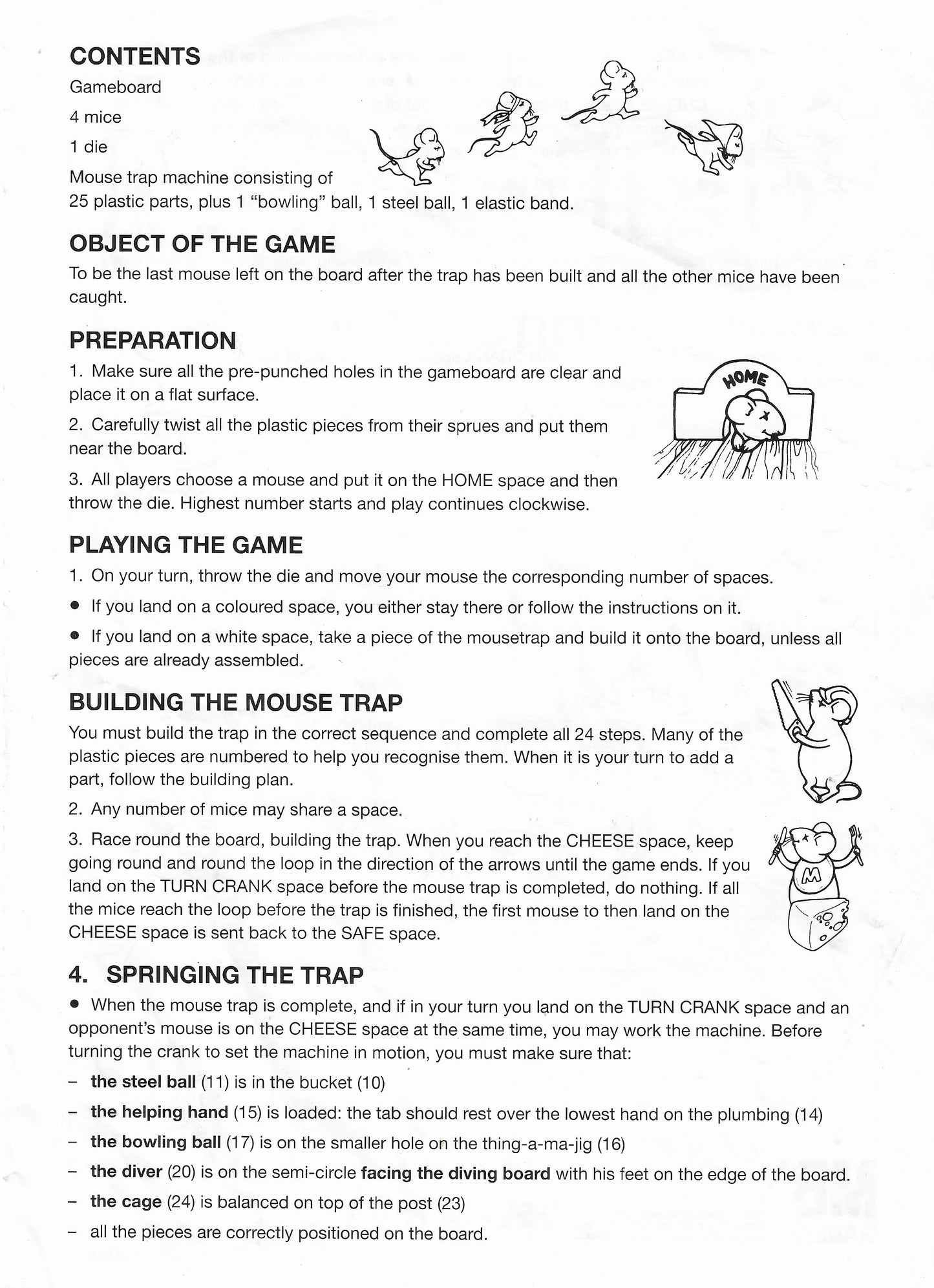 Mouse Trap (1994) uses clear instructions to show how the trap is built and when it can be sprung