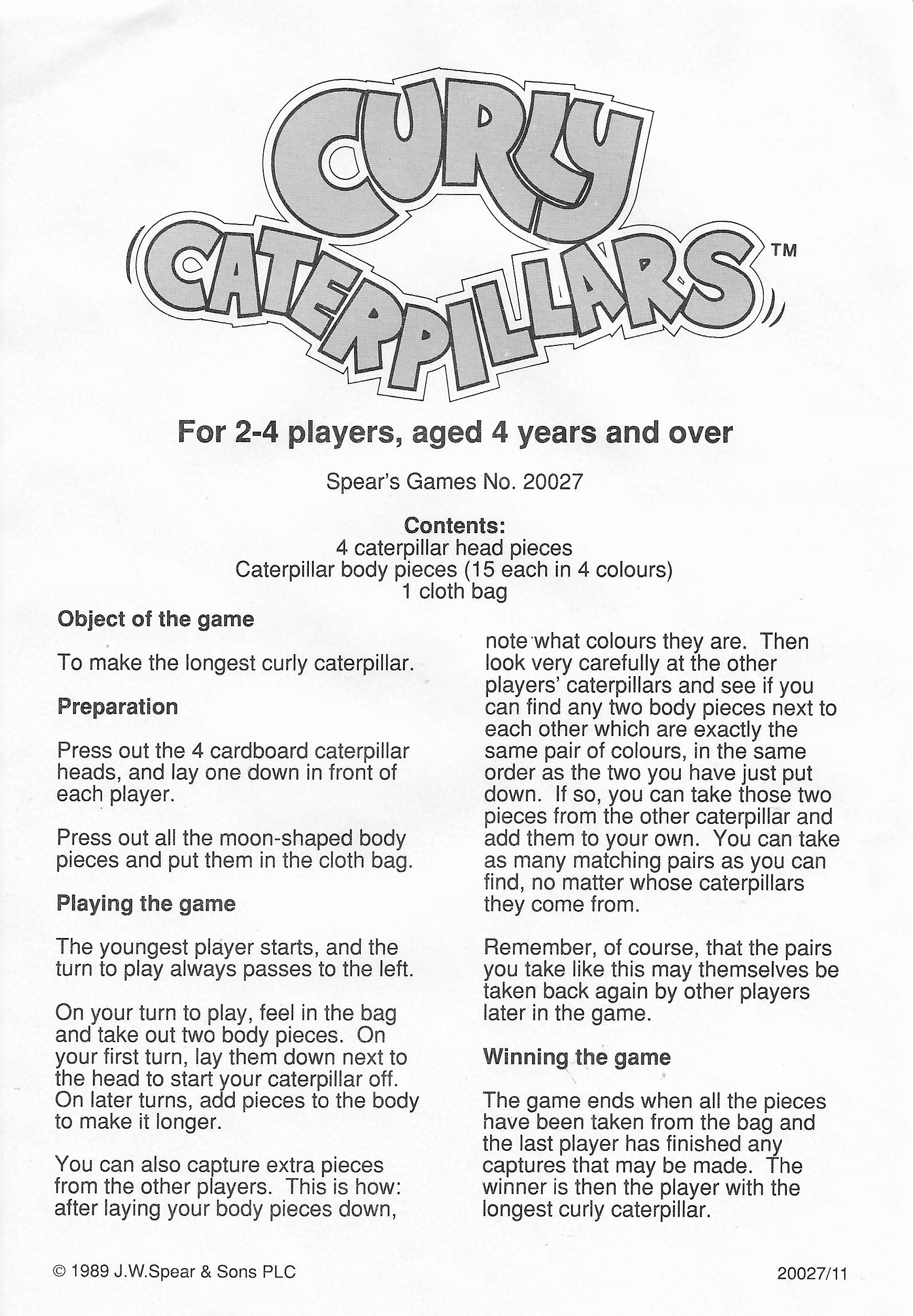 Want a game with quick play and lots of giggles Try Curly Caterpillars (1989).
